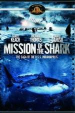 Watch Mission of the Shark The Saga of the USS Indianapolis Tvmuse
