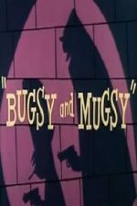 Watch Bugsy and Mugsy Tvmuse
