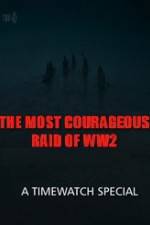 Watch The Most Courageous Raid of WWII Tvmuse
