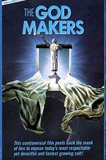 Watch The God Makers Tvmuse