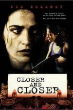 Watch Closer and Closer Tvmuse