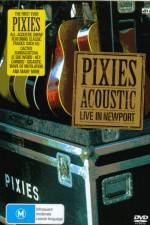 Watch Pixies  Acoustic Live in Newport Tvmuse