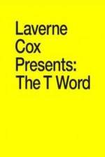 Watch Laverne Cox Presents: The T Word Tvmuse