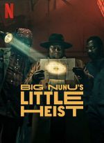 Watch Big Nunu\'s Little Heist Tvmuse
