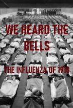 Watch We Heard the Bells: The Influenza of 1918 Tvmuse