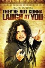Watch Felipe Esparza The're Not Gonna Laugh At You Tvmuse