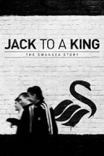 Watch Jack to a King - The Swansea Story Tvmuse