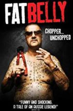 Watch Fatbelly: Chopper Unchopped Tvmuse