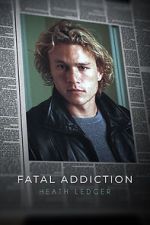 Watch Fatal Addiction: Heath Ledger Tvmuse