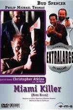 Watch Extralarge: Miami Killer Tvmuse