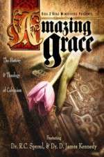 Watch Amazing Grace The History and Theology of Calvinism Tvmuse