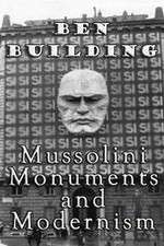 Watch Ben Building: Mussolini, Monuments and Modernism Tvmuse