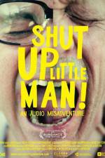 Watch Shut Up Little Man An Audio Misadventure Tvmuse