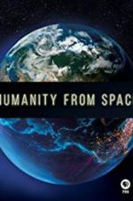 Watch Humanity from Space Tvmuse