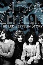 Watch A to Zeppelin: The Led Zeppelin Story Tvmuse