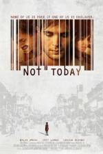 Watch Not Today Tvmuse
