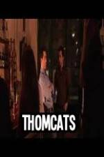 Watch Thomcats Tvmuse