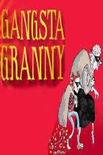 Watch Gangsta Granny Tvmuse