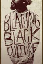 Watch Bleaching Black Culture Tvmuse