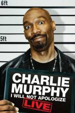 Watch Charlie Murphy I Will Not Apologize Tvmuse