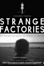 Watch Strange Factories Tvmuse