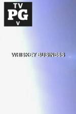 Watch Whiskey Business Tvmuse