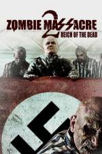 Watch Zombie Massacre 2: Reich of the Dead Tvmuse