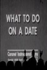 Watch What to Do on a Date Tvmuse