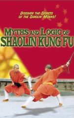 Watch Myths & Logic of Shaolin Kung Fu Tvmuse