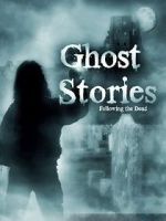 Watch Ghost Stories: Following the Dead Tvmuse
