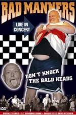 Watch Bad Manners Don't Knock the Bald Heads Tvmuse