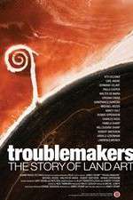 Watch Troublemakers: The Story of Land Art Tvmuse