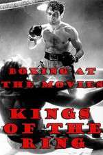 Watch Boxing at the Movies: Kings of the Ring Tvmuse
