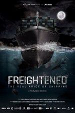 Watch Freightened The Real Price of Shipping Tvmuse
