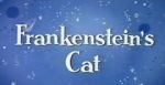 Watch Frankenstein\'s Cat Tvmuse