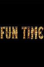 Watch Fun Time Tvmuse