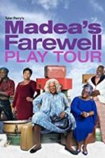 Watch Tyler Perry\'s Madea\'s Farewell Play Tvmuse