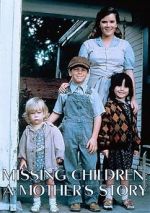 Watch Missing Children: A Mother\'s Story Tvmuse