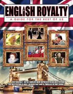Watch English Royalty: A Guide for the Rest of Us Tvmuse
