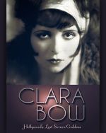 Watch Clara Bow: Hollywood\'s Lost Screen Goddess Tvmuse