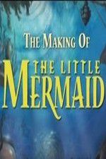 Watch The Making of The Little Mermaid Tvmuse