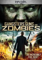 Watch Gangsters, Guns & Zombies Tvmuse