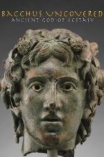 Watch Bacchus Uncovered: Ancient God of Ecstasy Tvmuse