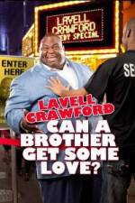 Watch Lavell Crawford Can a Brother Get Some Love Tvmuse