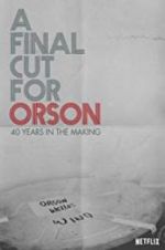 Watch A Final Cut for Orson: 40 Years in the Making Tvmuse