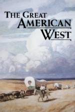 Watch The Great American West Tvmuse