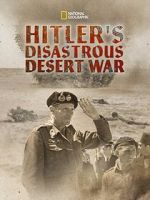 Watch Hitler\'s Disastrous Desert War (Short 2021) Tvmuse