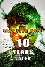 Watch The Last Five Days: 10 Years Later Tvmuse