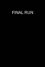 Watch Final Run Tvmuse