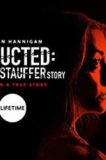 Watch Abducted: The Mary Stauffer Story Tvmuse